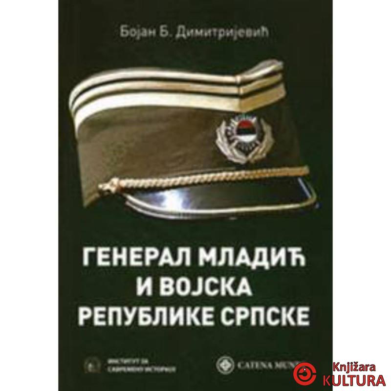 GENERAL MLADIĆ I VOJSKA REPUBLIKE SRPSKE 