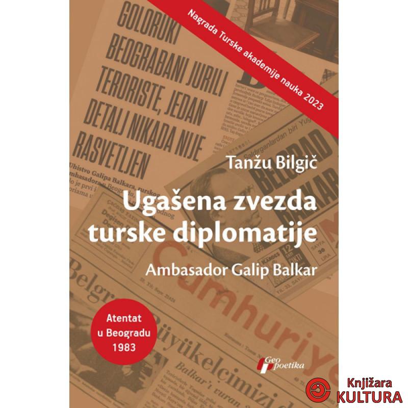 Ugašena zvezda turske diplomatije: Ambasador Galip Balkar 