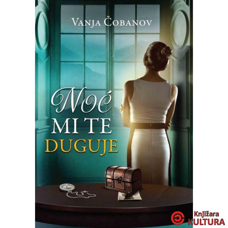 NOĆ MI TE DUGUJE 