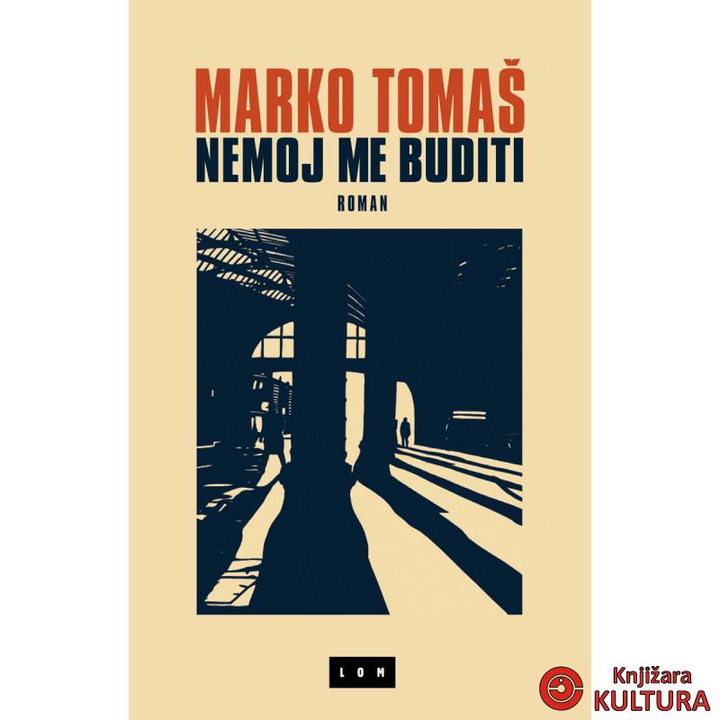 Nemoj me buditi : roman 