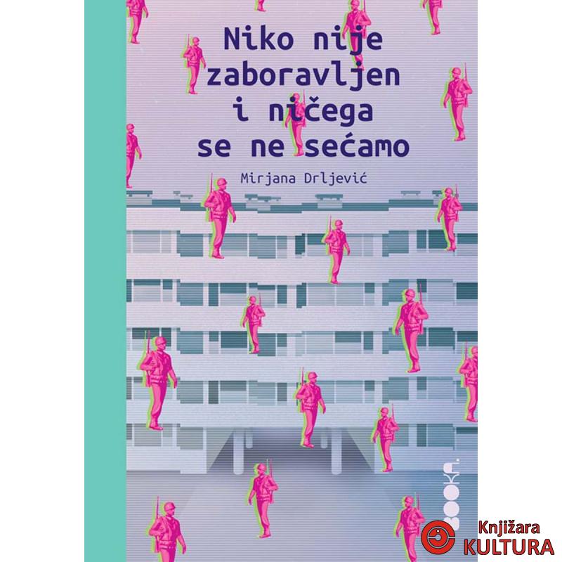 NIKO NIJE ZABORAVLJEN I NIČEGA SE NE SEĆAMO 