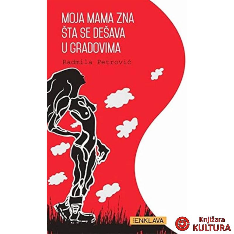 Moja mama zna šta se dešava u gradovima 
