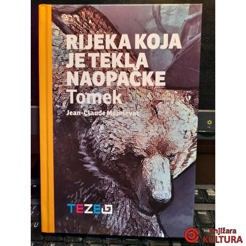 RIJEKA KOJA JE TEKLA NAOPAČKE TOMEK 