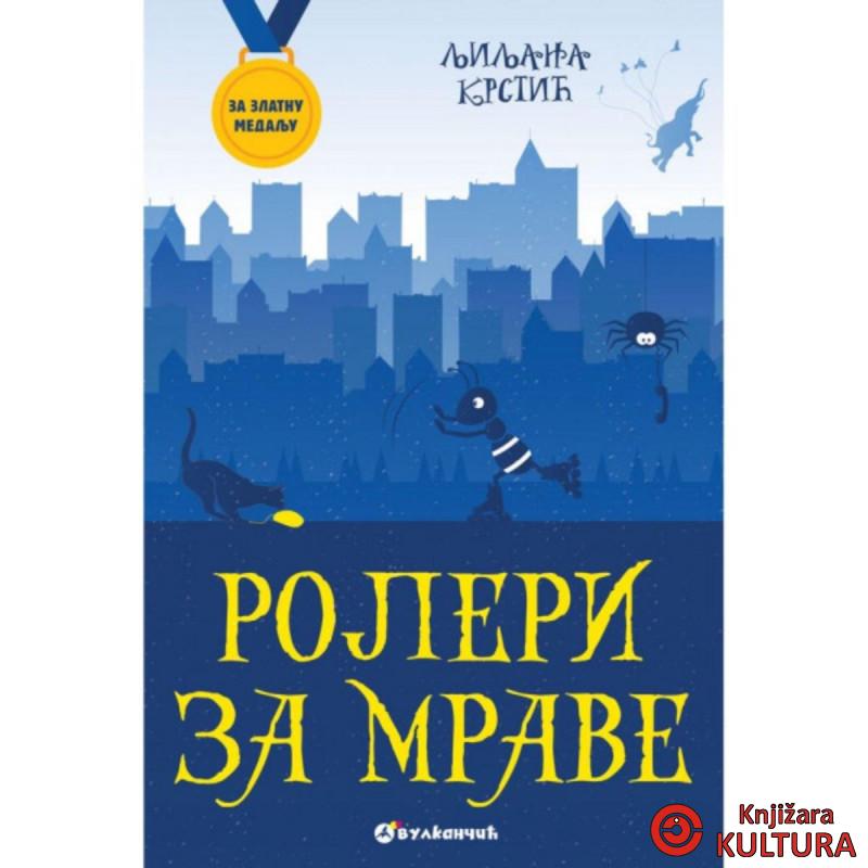 ZA ZLATNU MEDALJU: ROLERI ZA MRAVE 