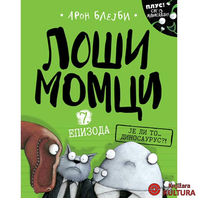 Loši momci 7 – Je li to… dinosaurus?! 