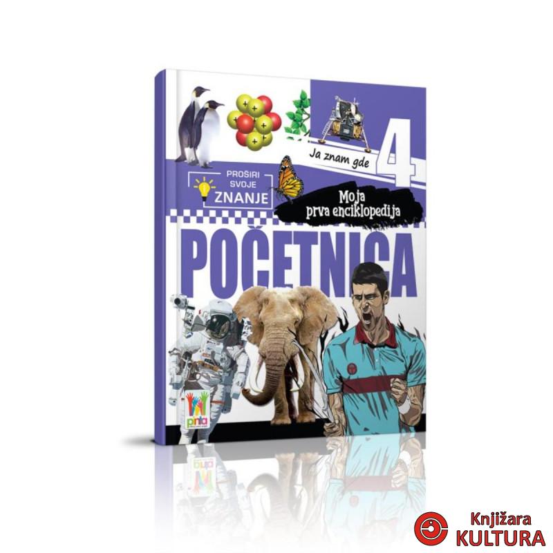 Moja enciklopedija početnica - Ja znam gde 4 