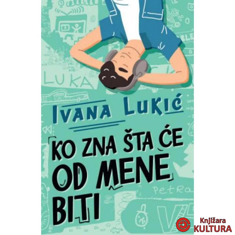 Ko zna šta će od mene biti 