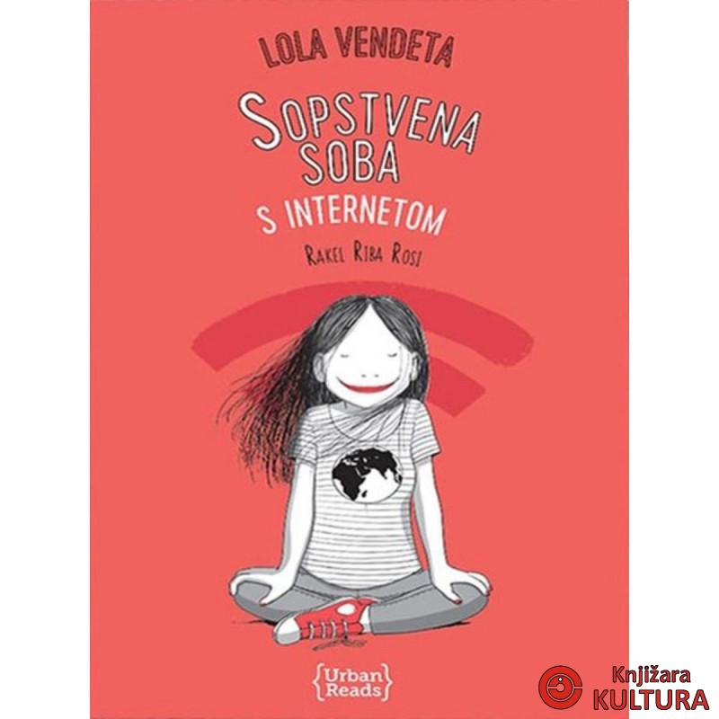 LOLA VENDETA: Sopstvena soba s internetom 