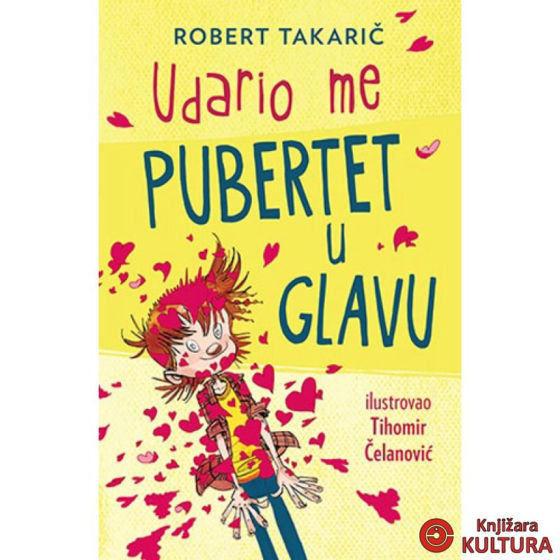 UDARIO ME PUBERTET U GLAVU 