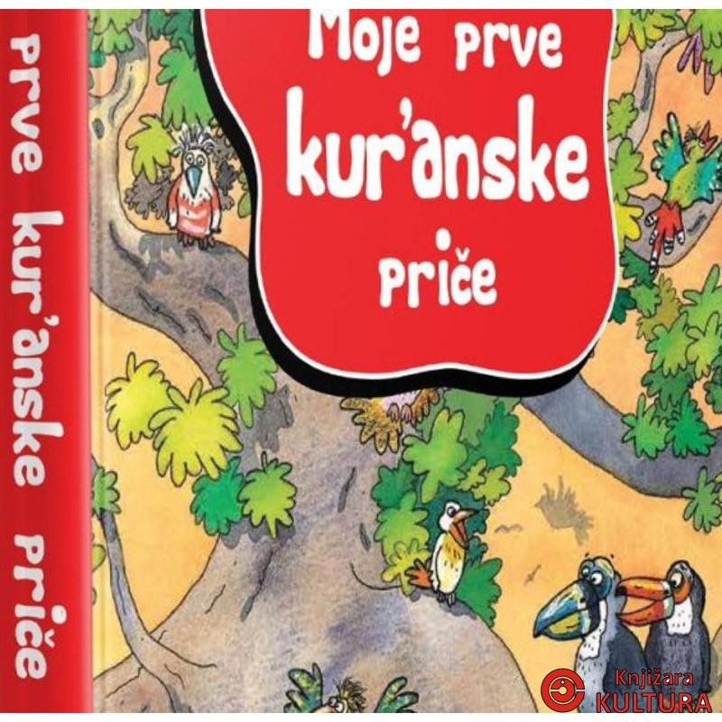 Moje prve Kur’anske priče : najdragocjenije priče iz Kur’ana 