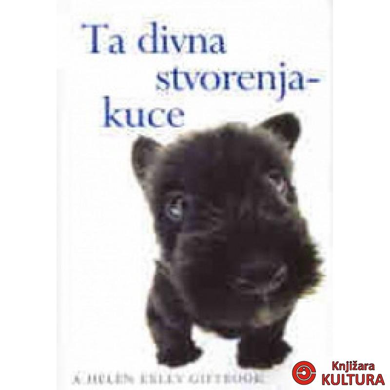 TA DIVNA STVORENJA-KUCE 