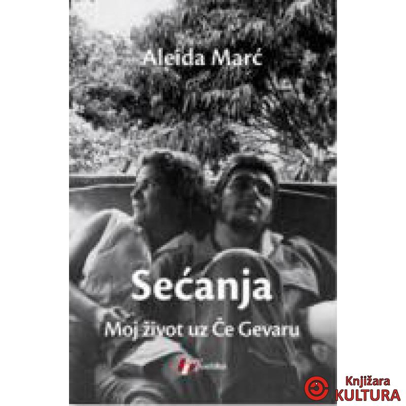 SEĆANJA-MOJ ŽIVOT UZ ČE GEVARU 