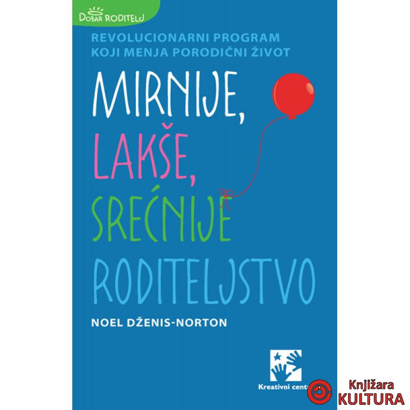 MIRNIJE LAKŠE SREĆNIJE RODITELJSTVO 