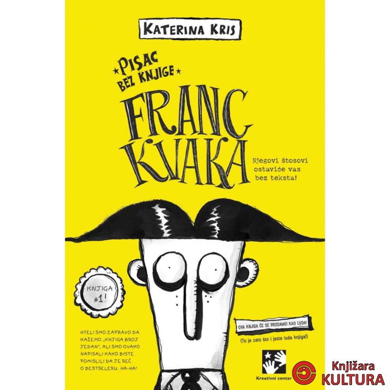 Franc Kvaka. Pisac bez knjige 