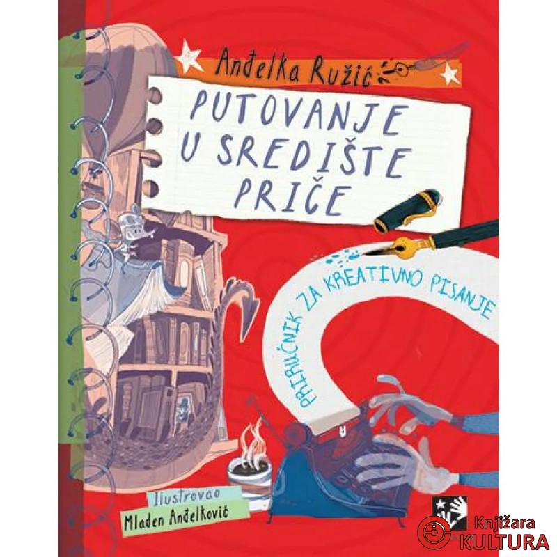 Putovanje u središte priče: priručnik za kreativno pisanje 