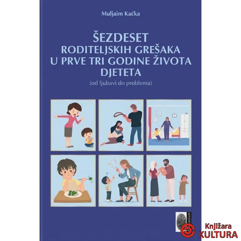 60 roditeljskih grešaka u prve 3 godine života djeteta-Muljaim Kaćka 