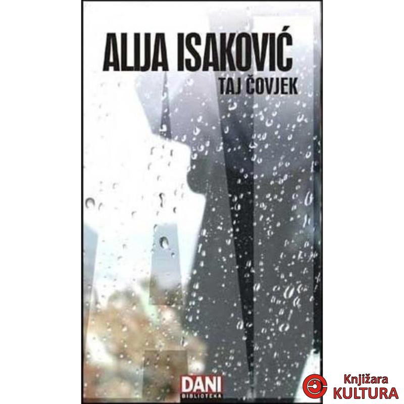 Taj čovjek-Alija Isaković 