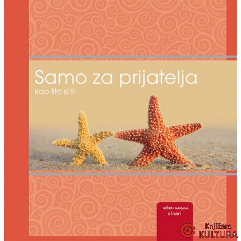 SAMO ZA PRIJATELJA KAO ŠTO SI TI 