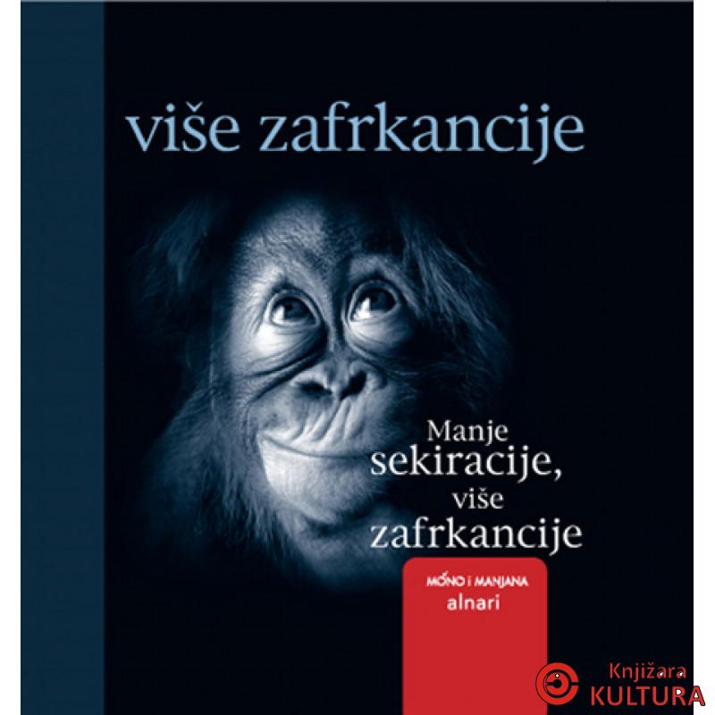 MANJE SEKIRACIJE VIŠE ZAFRKANCIJE 