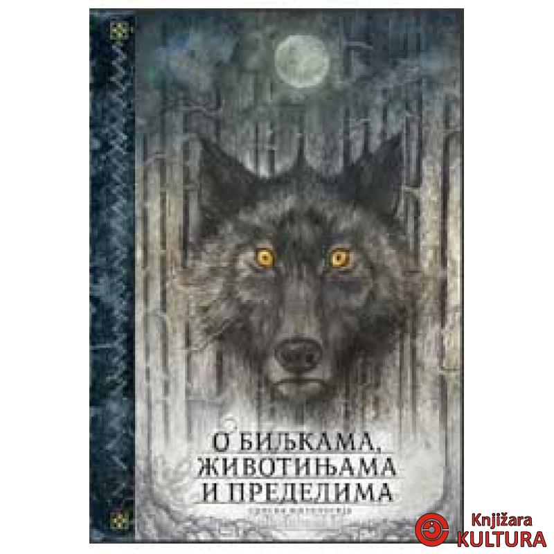 O BILJKAMA ŽIVOTINJAMA I PREDELIMA 