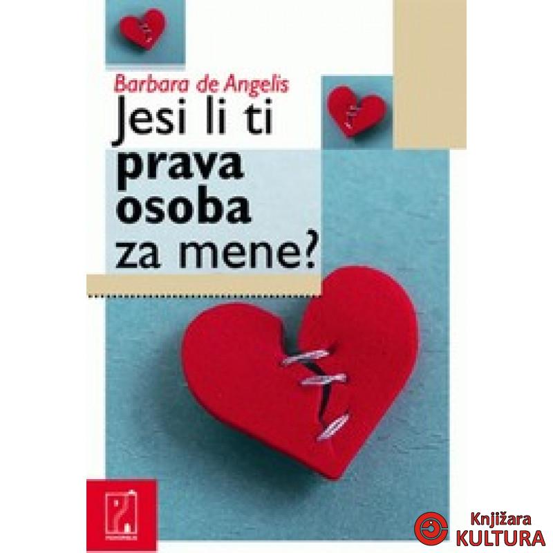 JESI LI TI PRAVA OSOBA ZA MENE 