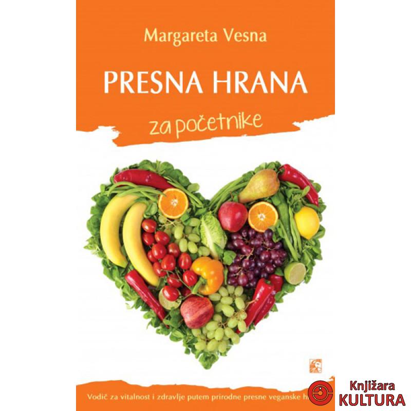 PRESNA HRANA ZA POČETNIKE 