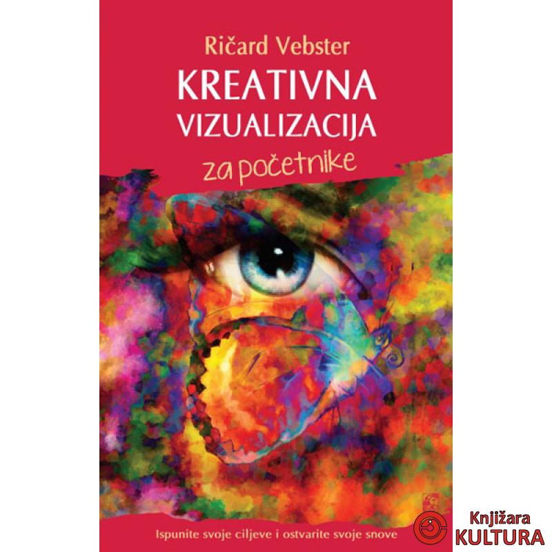 KREATIVNA VIZUALIZACIJA ZA POČETNIKE 