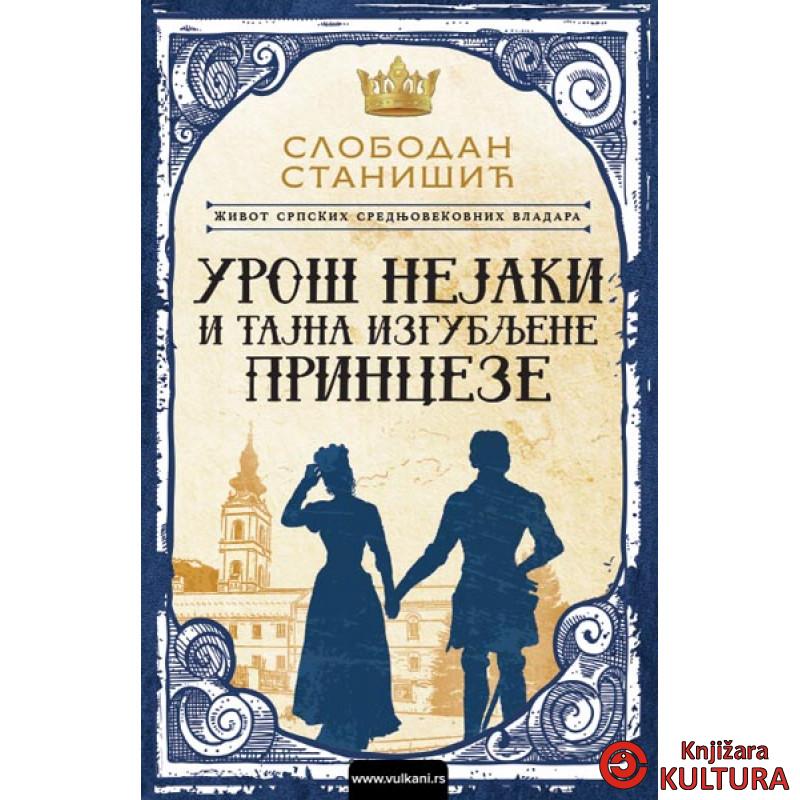 UROŠ NEJAKI I TAJNA IZG PRINCEZE 