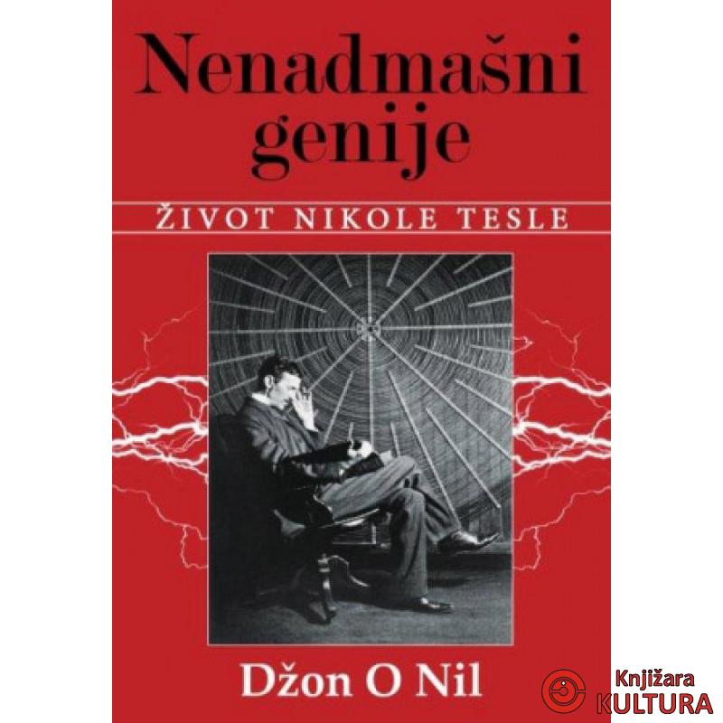 NENADMAŠNI GENIJE ŽIVOT NIKOLE TESLE 