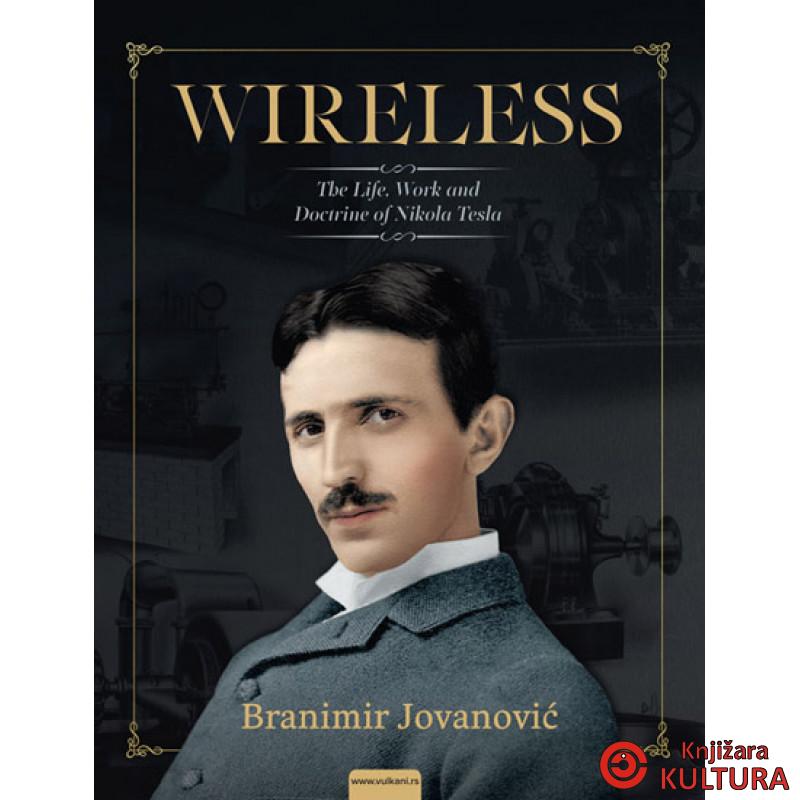 WIRELES THE LIFE WORK AND DOCTRINE 