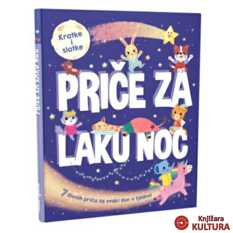 KRATKE I SLATKE PRIČE ZA LAKU NOĆ 