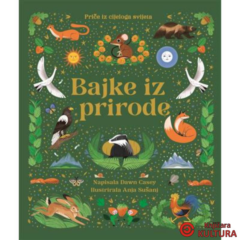 Bajke iz prirode: Priče iz cijeloga svijeta 