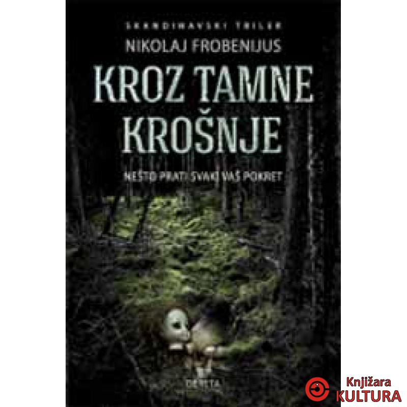 KROZ TAMNE KROŠNJE 