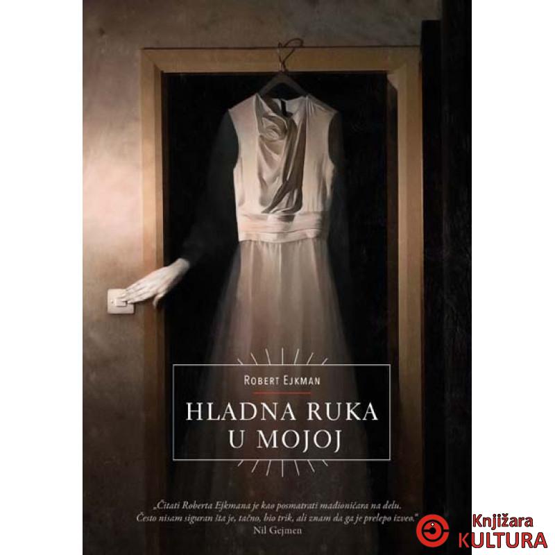 HLADNA RUKA U MOJOJ 