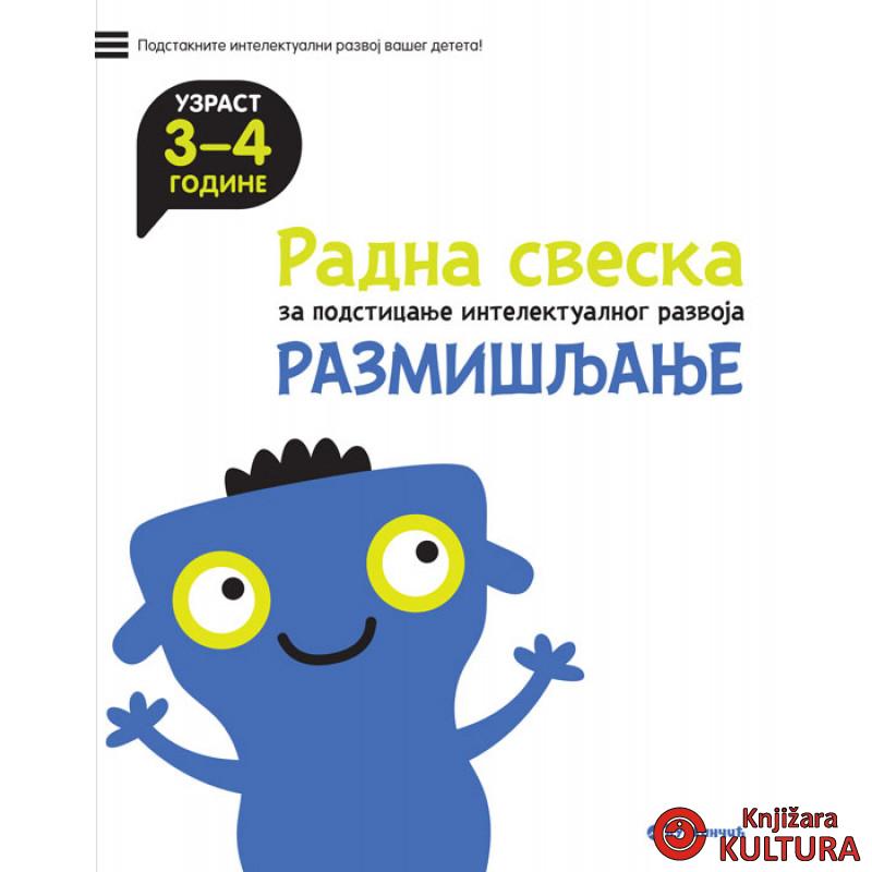 RADNA SVESKA ZA PODSTICANJE INTELEKTUALNOG RAZVOJA - RAZMIŠLJANJE 3-4 