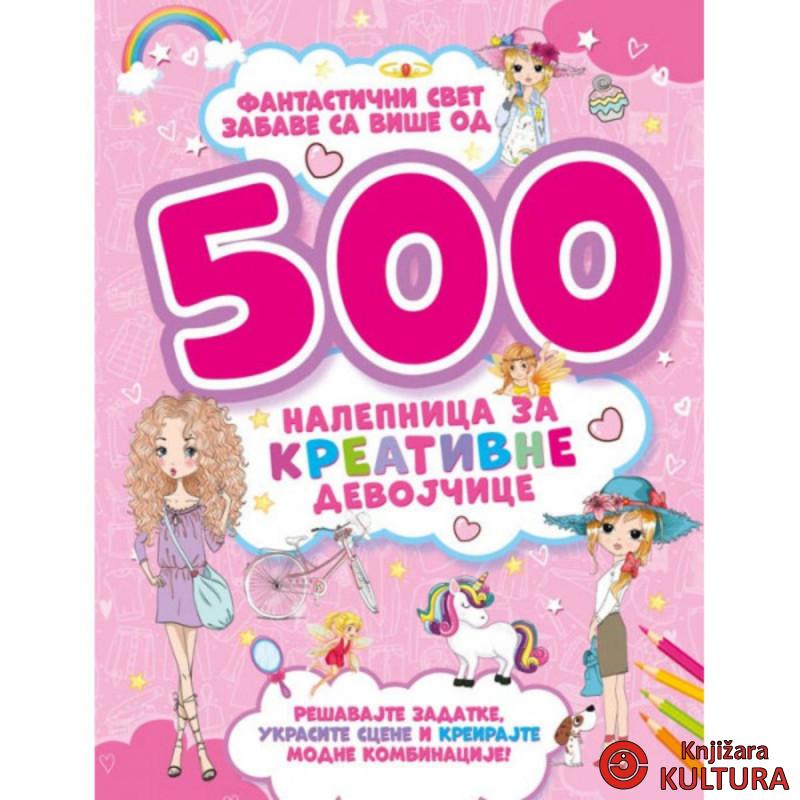FANTASTIČNI SVET ZABAVE SA VIŠE OD 500 NALEPNICA ZA KREATIVNE DEVOJČICE 