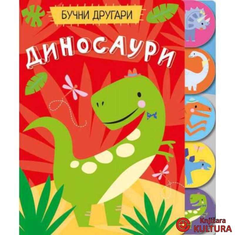 BUČNI DRUGARI: DINOSAURI 