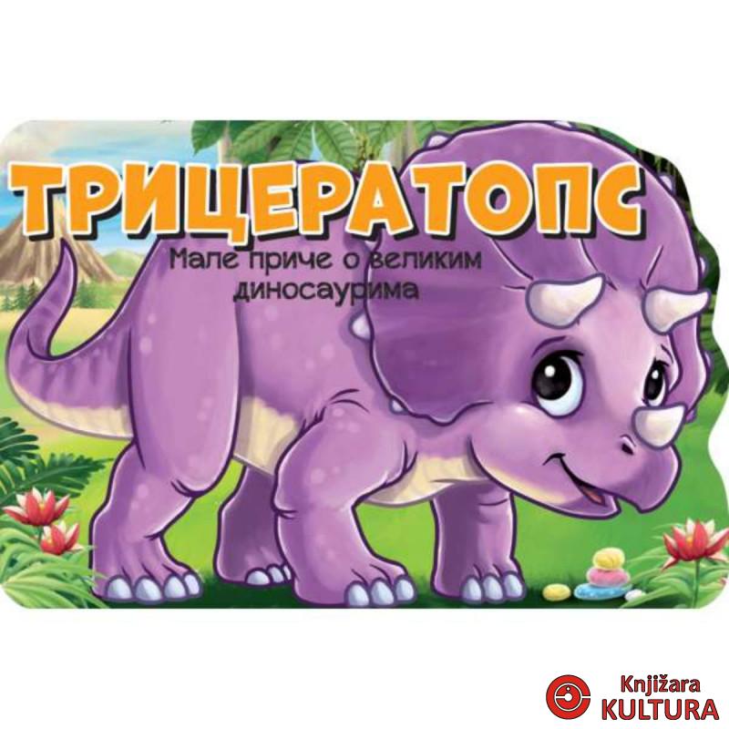 MALE PRIČE O VELIKIM DINOSAURIMA: TRICERATOPS 