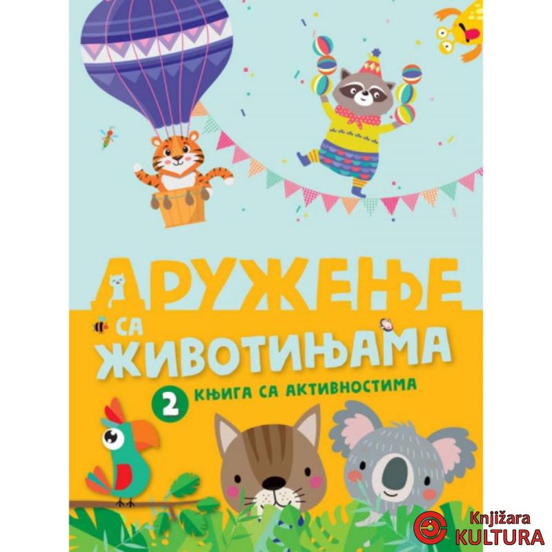 KNJIGA SA AKTIVNOSTIMA: DRUŽENJE SA ŽIVOTINJAMA 2 