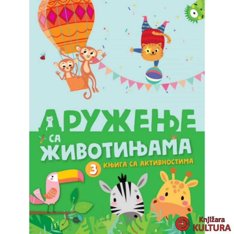 KNJIGA SA AKTIVNOSTIMA: DRUŽENJE SA ŽIVOTINJAMA 3 