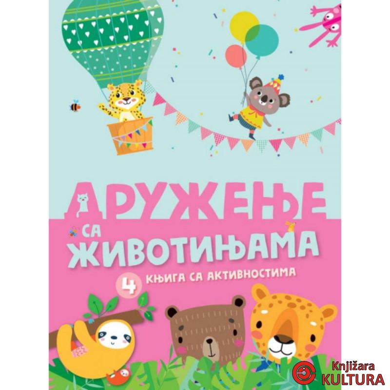 KNJIGA SA AKTIVNOSTIMA: DRUŽENJE SA ŽIVOTINJAMA 4 