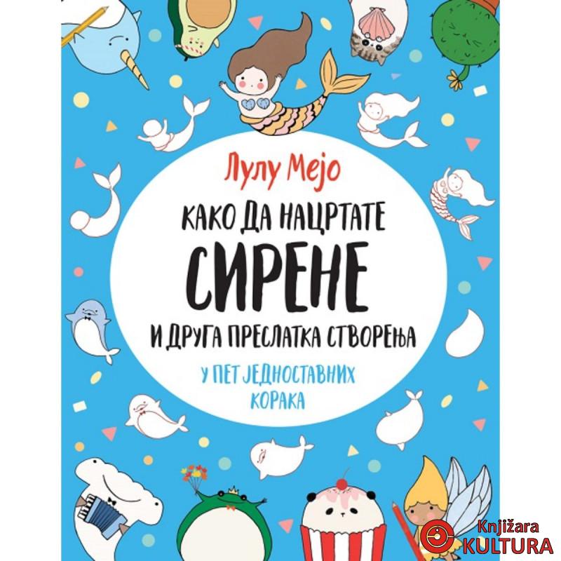 Kako da nacrtate sirene i druga preslatka stvorenja 