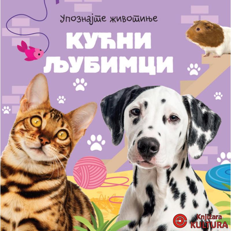 Upoznajte životinje: Kucni ljubimci 