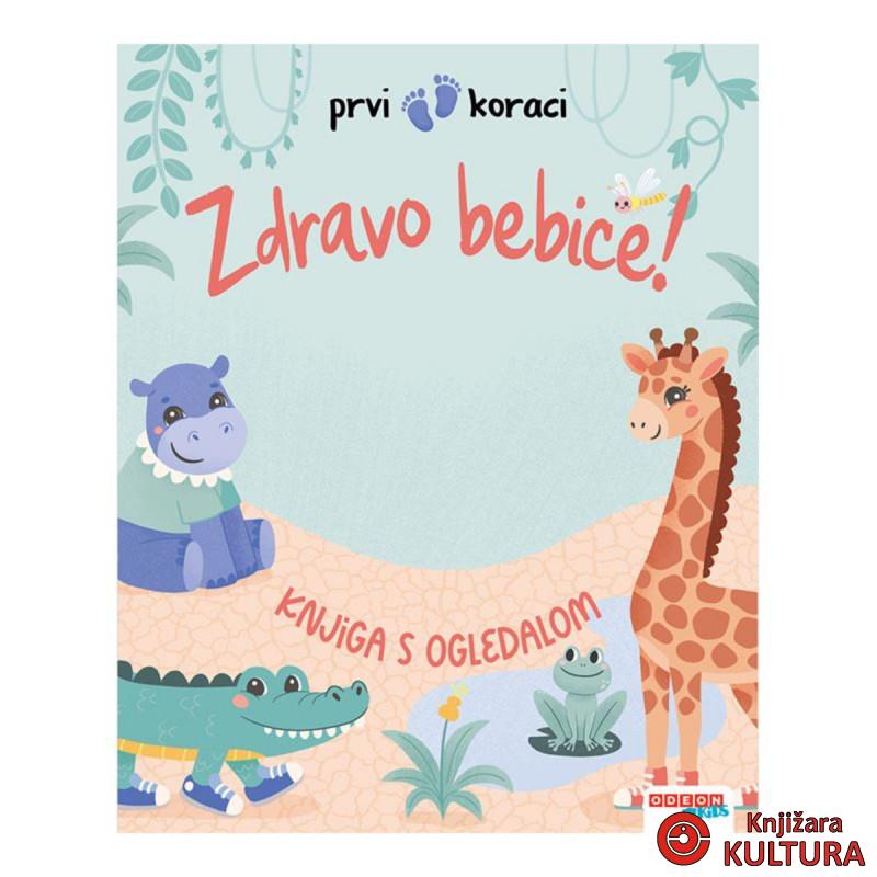 PRVI KORACI ZDRAVO BEBICE KNJIGA S OGLEDALOM 
