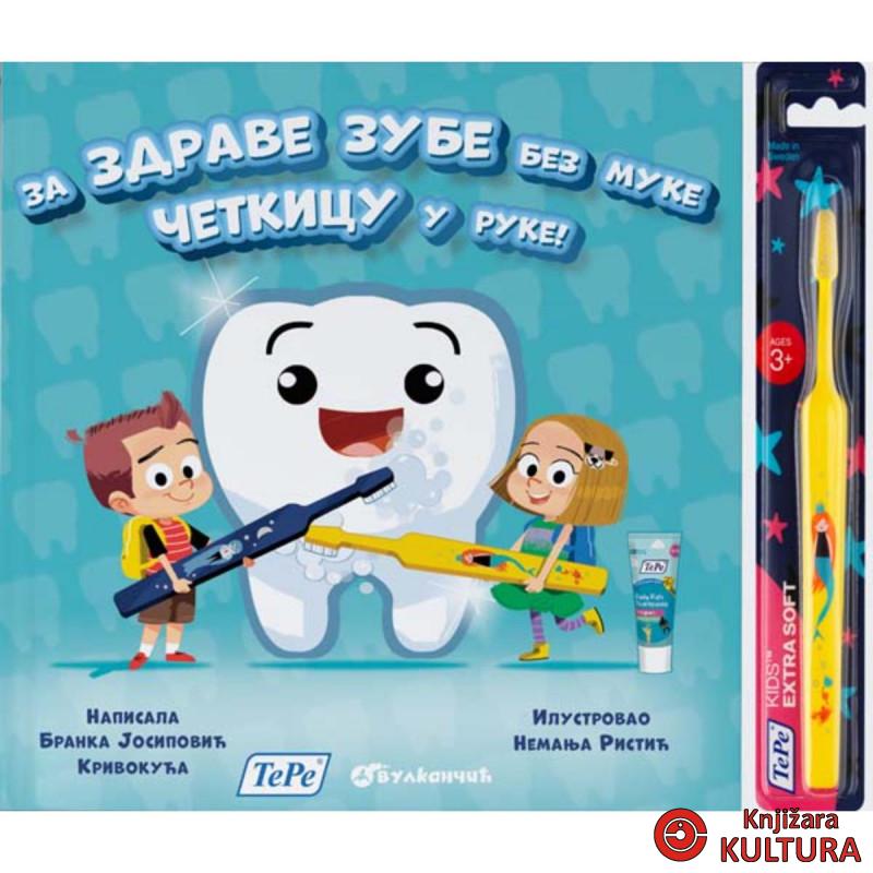 ZA ZDRAVE ZUBE BEZ MUKE, ČETKICU U RUKE! 