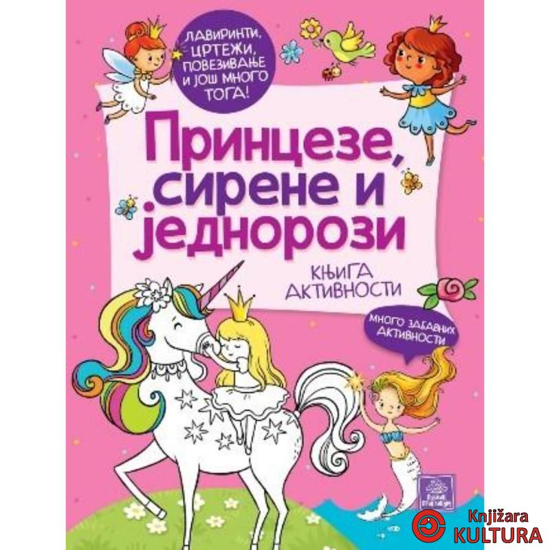 Princeze, sirene i jednorozi: knjiga aktivnosti 