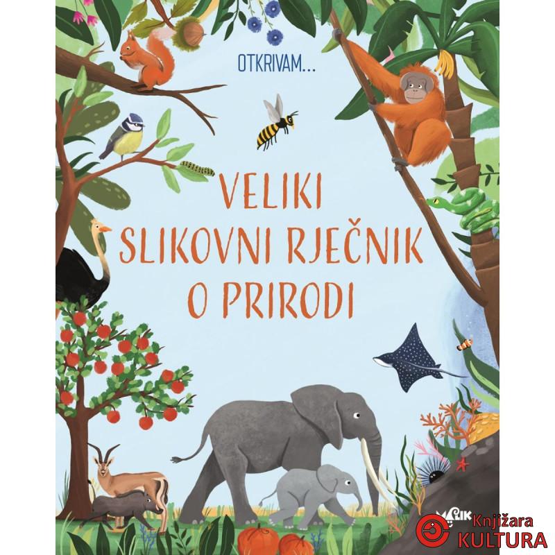 OTKRIVAM VELIKI SLIKOVNI RJEČNIK O PRIRODI 