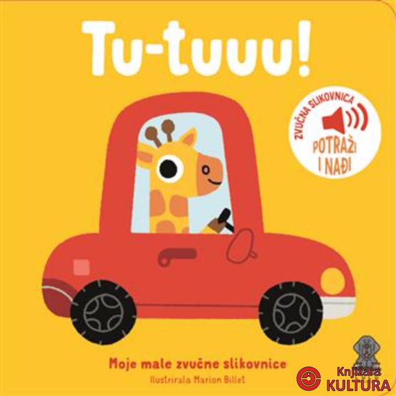 Moje male zvučne slikovnice- Tu-Tuuu! 