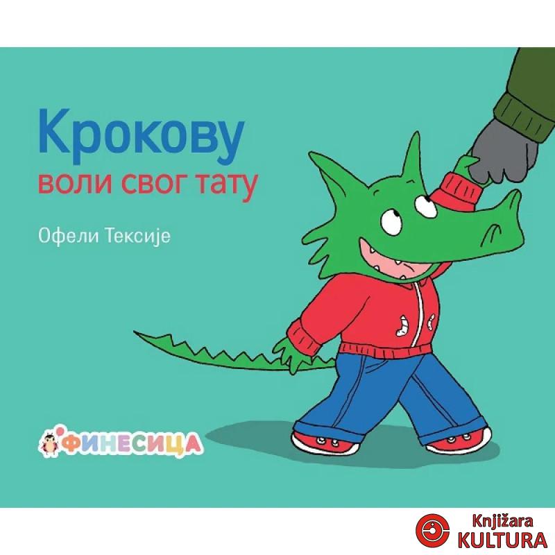 Krokovu voli svog tatu 