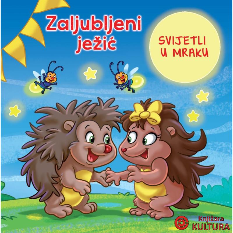 ZALJUBLJENI JEŽIĆ - SVJETLEĆA SLIKOVNICA 